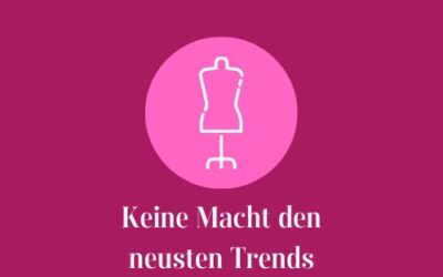 Warum die neusten Trends Deiner Ausstrahlung schaden können